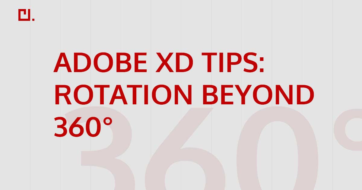 Adobe XD tips: rotation beyond 360 degrees - danilab design & development